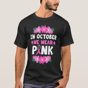 In October We Wear Pink T-Shirt