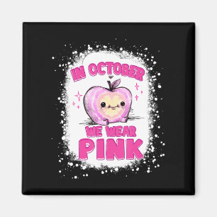 In October We Wear Pink Teacher Breast Cancer Awar Magnet