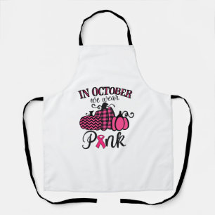 In October We Wear Pink Thanksgiving Breast Cancer Apron