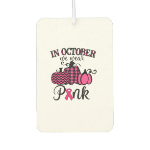 In October We Wear Pink Thanksgiving Breast Cancer Car Air Freshener