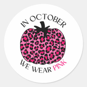 In October We Wear Pink Thanksgiving Breast Cancer Classic Round Sticker