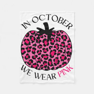 In October We Wear Pink Thanksgiving Breast Cancer Fleece Blanket