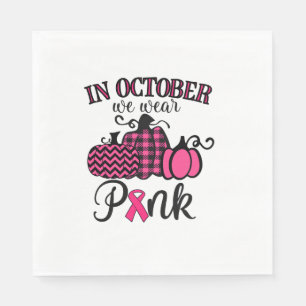 In October We Wear Pink Thanksgiving Breast Cancer Napkin