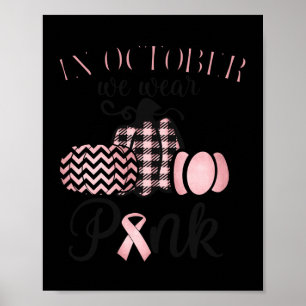 In October We Wear Pink Thanksgiving Breast Cancer Poster