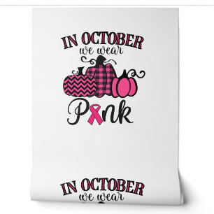In October We Wear Pink Thanksgiving Breast Cancer Wallpaper
