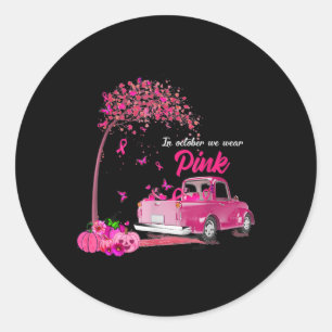In October We Wear Pink Truck Breast Cancer Awaren Classic Round Sticker