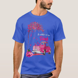 In October We Wear Pink Truck Breast Cancer Awaren T-Shirt