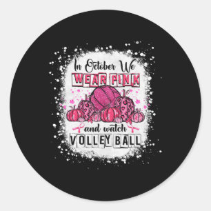 In October we wear pink Volleyball Breast Cancer A Classic Round Sticker