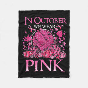 In October We Wear Pink Volleyball Breast Cancer A Fleece Blanket