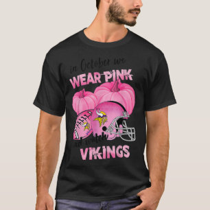 In October We Wear Pink Watch Vikings Football Bre T-Shirt