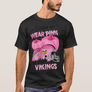 In October We Wear Pink Watch Vikings Football Bre T-Shirt