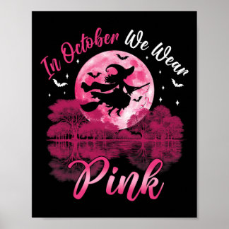 In October We Wear Pink Witch Breast Cancer Awaren Poster