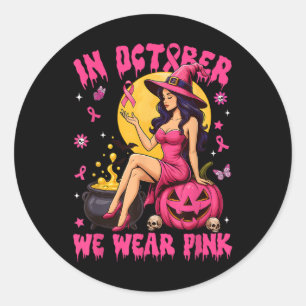 In October We Wear Pink Witch Breast Cancer Hallow Classic Round Sticker