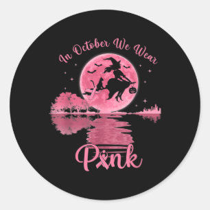 In October We Wear Pink Witch Breast Cancer Hallow Classic Round Sticker