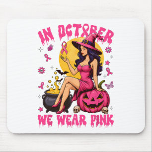 In October We Wear Pink Witch Breast Cancer Hallow Mouse Pad