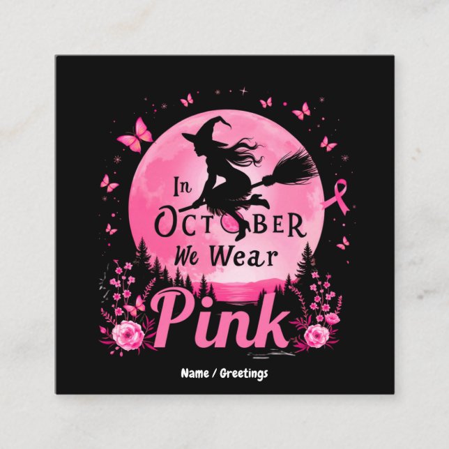In October We Wear Pink Witch Breast Cancer Square Business Card (Front)