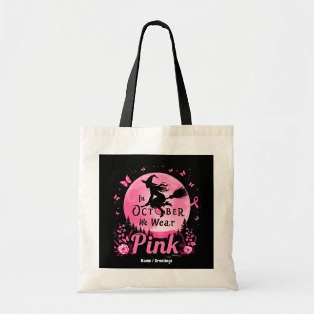 In October We Wear Pink Witch Breast Cancer Tote Bag (Front)