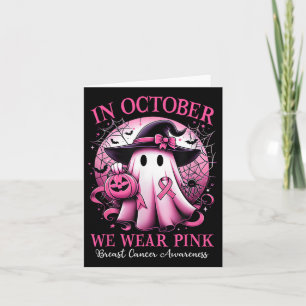 In October We Wear Pink Witch Ghost Breast Cancer Card