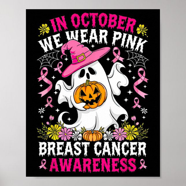 In October We Wear Pink Witch Ghost Pumpkin Breast Poster (Front)