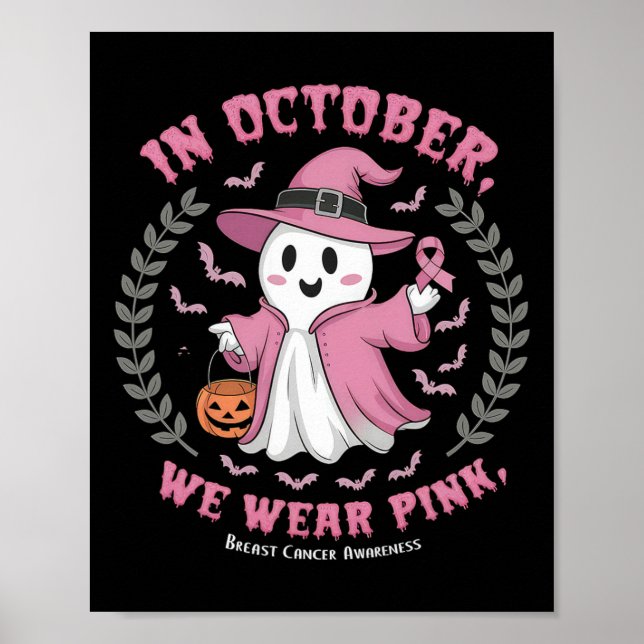 In October We Wear Pink Witch Ghost Pumpkin Breast Poster (Front)