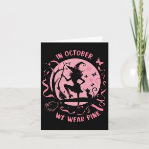 In October We Wear Pink Witch Halloween Breast Can Card