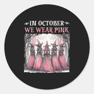 In October We Wear Pink Witch Halloween Breast Can Classic Round Sticker