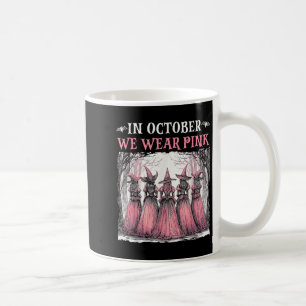 In October We Wear Pink Witch Halloween Breast Can Coffee Mug