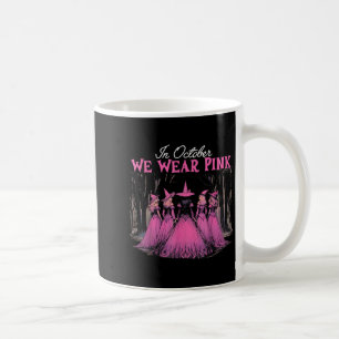 In October We Wear Pink Witch Halloween Breast Can Coffee Mug