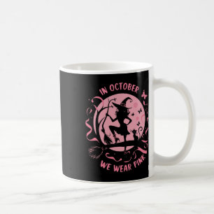 In October We Wear Pink Witch Halloween Breast Can Coffee Mug
