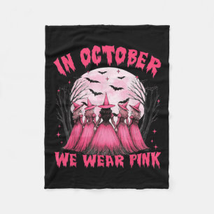 In October We Wear Pink Witch Halloween Breast Can Fleece Blanket