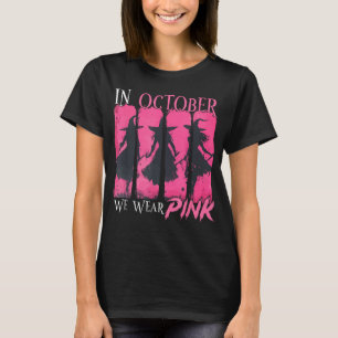 In October We Wear Pink Witch Halloween Breast Can T-Shirt