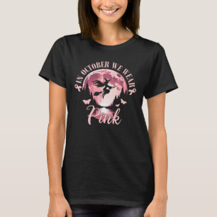 In October We Wear Pink Witch Halloween T-Shirt