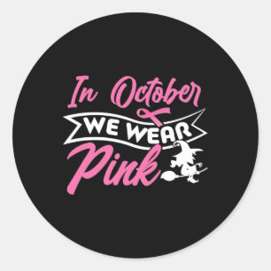 In October We Wear Pink Witch Halloween Theme Pink Classic Round Sticker