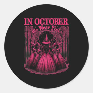 In October We Wear Pink Witch Squad – Breast Cance Classic Round Sticker