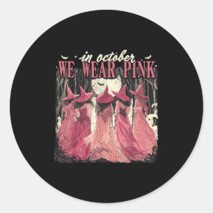 In October We Wear Pink Witches Breast Cancer Awar Classic Round Sticker