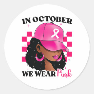 In October We Wear Pink Women Breast Cancer Awaren Classic Round Sticker