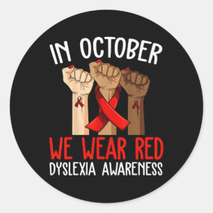 In October We Wear Red Dyslexia Awareness Month Dy Classic Round Sticker