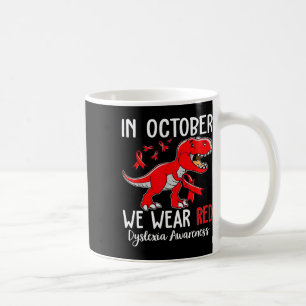 In October We Wear Red Dyslexia Awareness Month Dy Coffee Mug