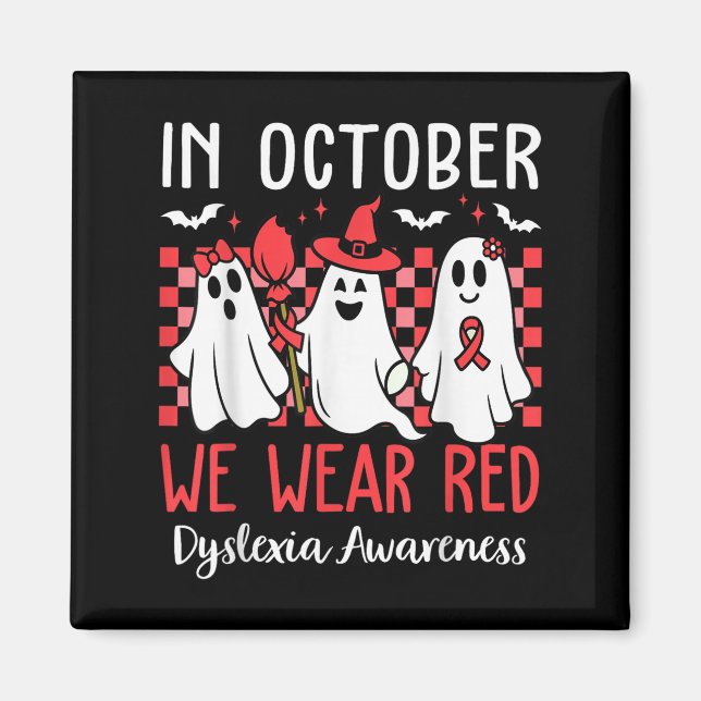 In October We Wear Red Dyslexia Awareness Month Ha Magnet (Front)