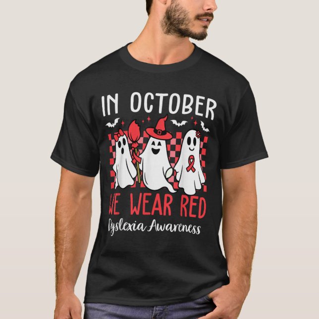 In October We Wear Red Dyslexia Awareness Month Ha T-Shirt (Front)