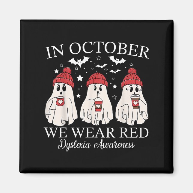 In October We Wear Red Ghost Teacher Dyslexia Awar Magnet (Front)
