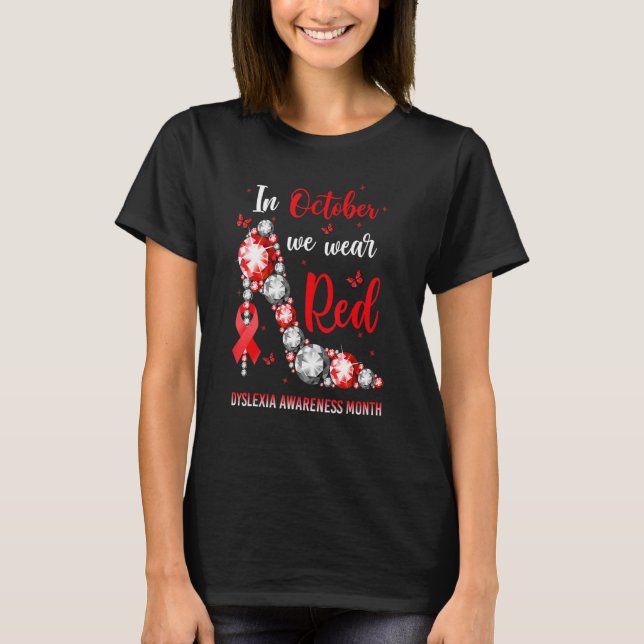 In October We Wear Red High Heel Dyslexia Awarenes T-Shirt (Front)