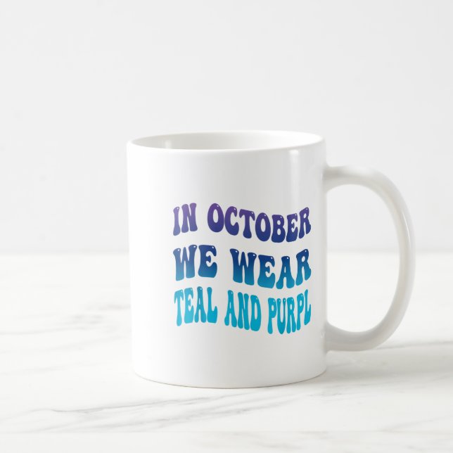In October We Wear Teal &amp; Purpl Suicide Preven Coffee Mug (Right)