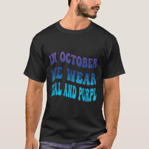 In October We Wear Teal & Purpl Suicide Preven T-Shirt