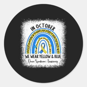 In October We Wear Yellow And Blue Down Syndrome A Classic Round Sticker