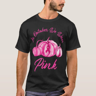 In October We Were Pink Pumpkin Breast Cancer T-Shirt