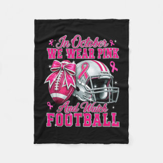 In october wear pink & watch football breast fleece blanket