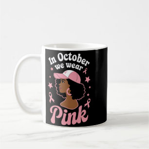 In October Wear Pink Black Women Breast Cancer Coffee Mug