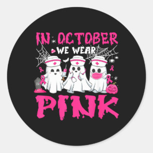 in October Wear Pink Nurse Ghost Halloween Breast Classic Round Sticker