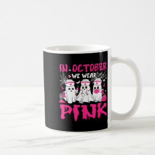 in October Wear Pink Nurse Ghost Halloween Breast Coffee Mug